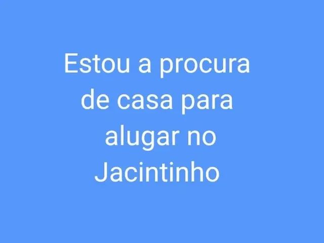 Imagem: Estou a Procura de Casa para Alugar no Jacintinho