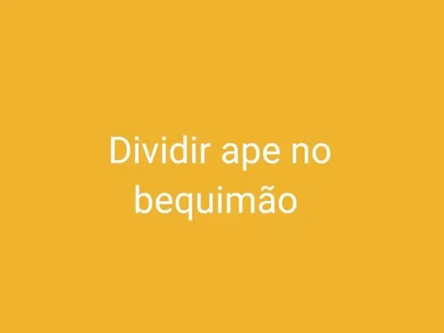 Imagem: Dividir Ape no Bequimão
