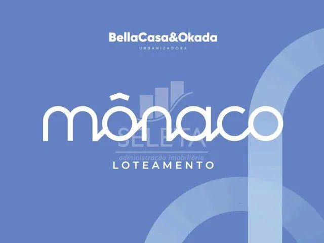 Imagem: Loteamento Mônaco. O Mais Novo Empreendimento